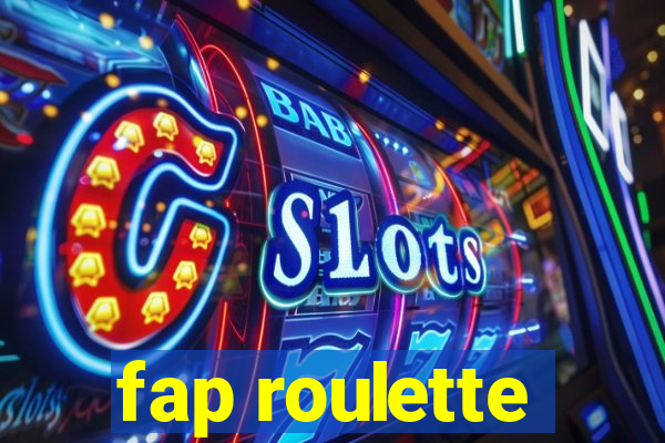 fap roulette